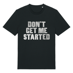 DON'T GET ME STARTED METALLIC PRINT T-SHIRT